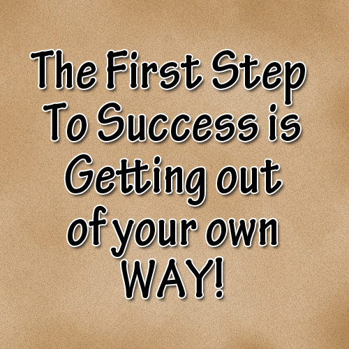 get out of your own way